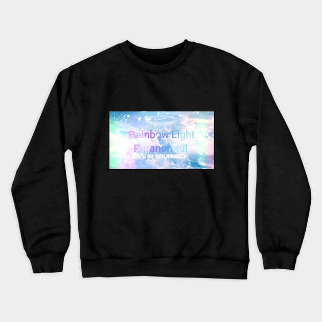 Rainbow Light Paranormal Crewneck Sweatshirt by S&K Paranormal Store